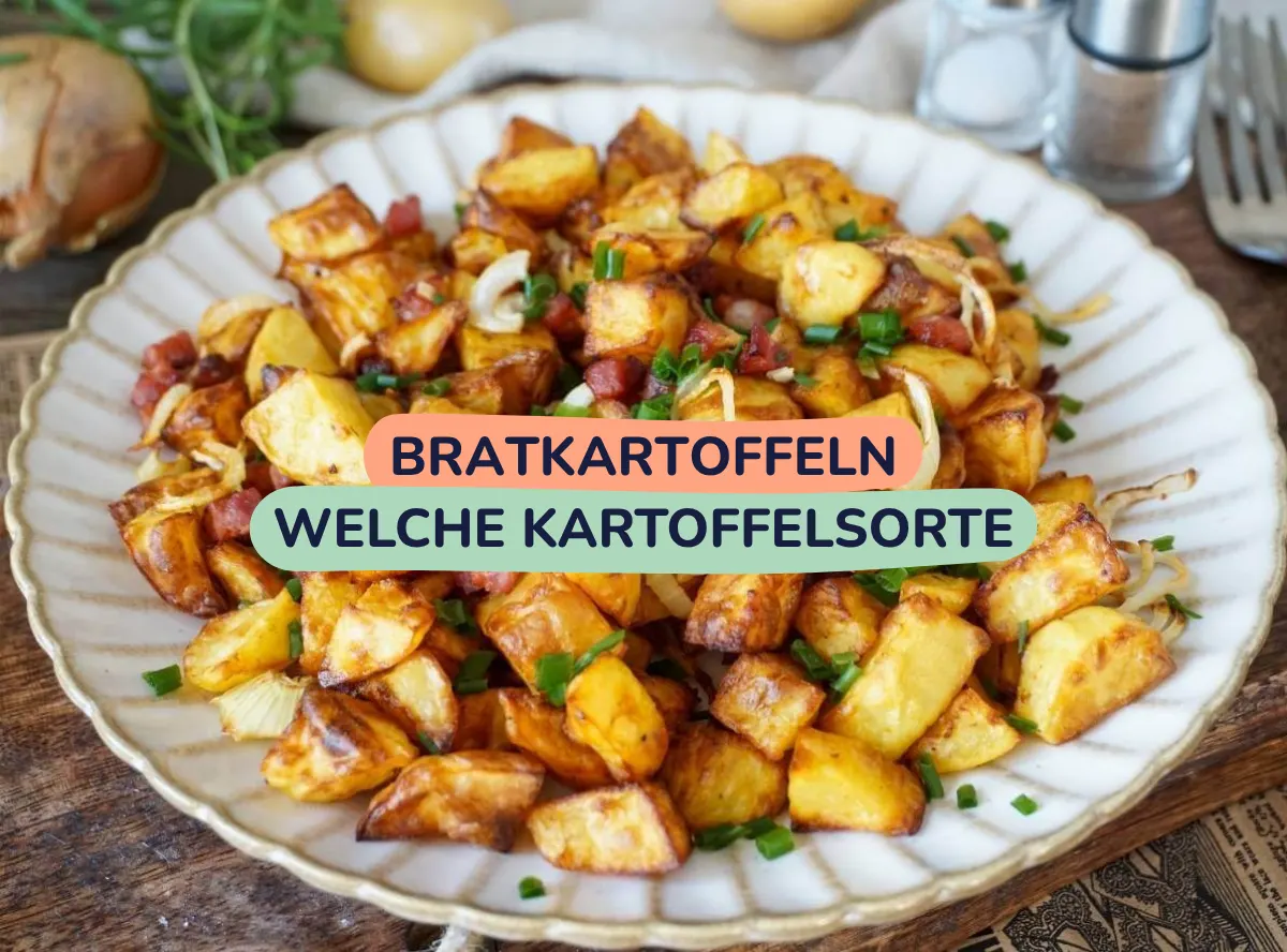 Welche Kartoffeln für Bratkartoffeln nimmt man?