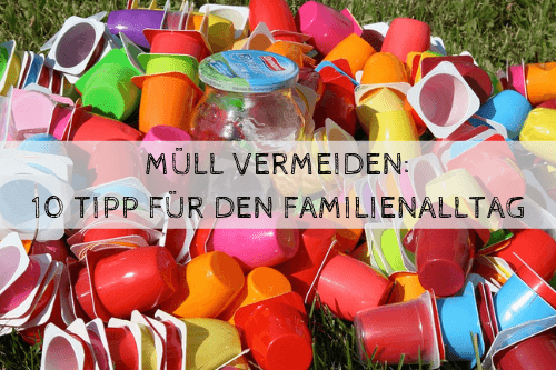 Mull Vermeiden 10 Tipps Fur Den Alltag Mit Kindern